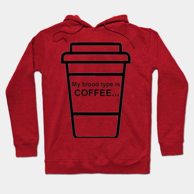 My blood type is coffee Hoodie by latshirtco